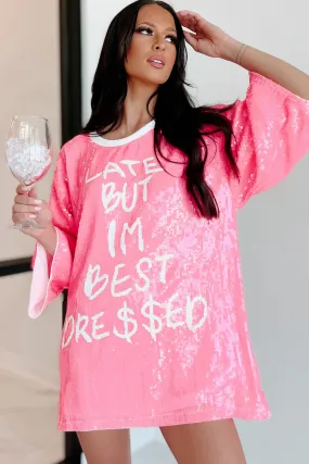 "Late But I'm Best Dressed" Sequin T-Shirt Dress (Pink)